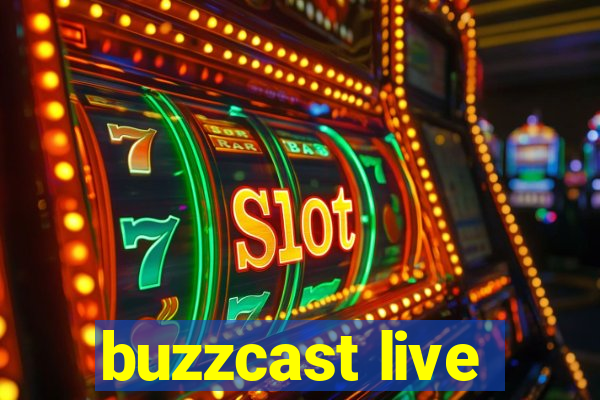 buzzcast live